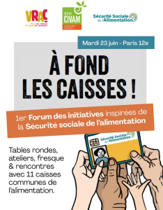 A FOND LES CAISSES ! PREMIER FORUM DES INITIATIVES INSPIRÉES DE LA SÉCURITÉ SOCIALE DE L’ALIMENTATION (SSA)